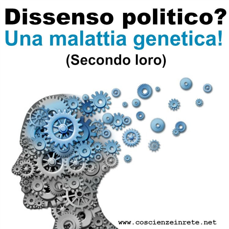 Scopri di più sull'articolo Dissenti politicamente? Soffri di devianza genetica (Secondo loro).