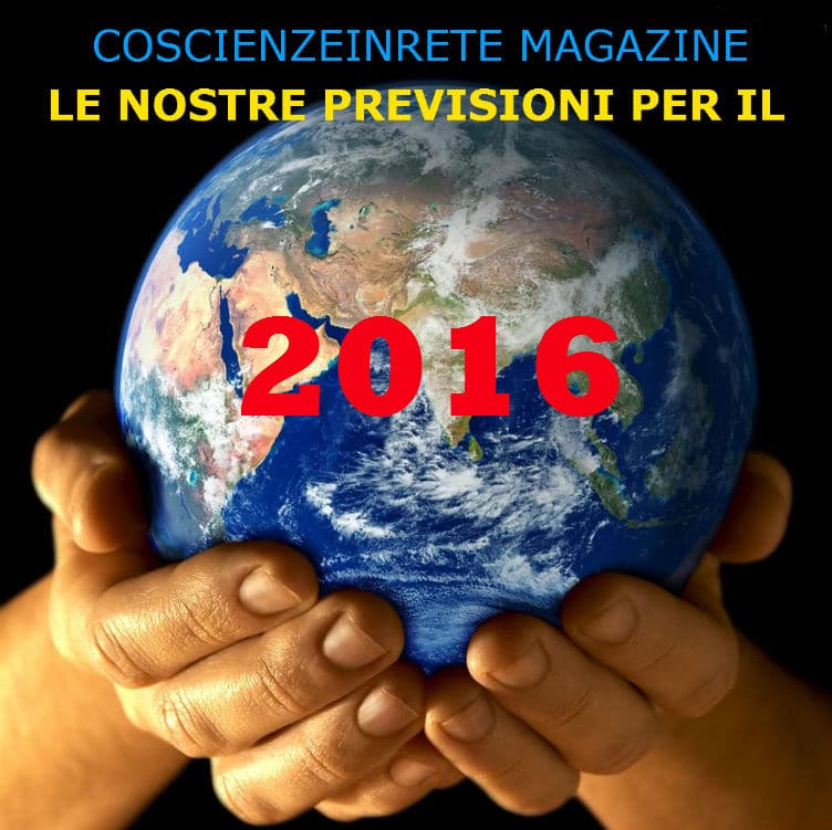 Scopri di più sull'articolo Come sarà il 2016? Le previsioni di Coscienze in Rete